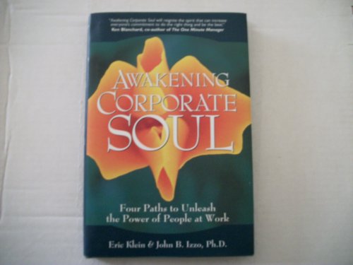 Imagen de archivo de Awakening Corporate Soul: Four Paths to Unleash the Power of People at Work a la venta por A Squared Books (Don Dewhirst)