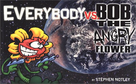Beispielbild fr Everybody vs. Bob the Angry Flower zum Verkauf von SecondSale