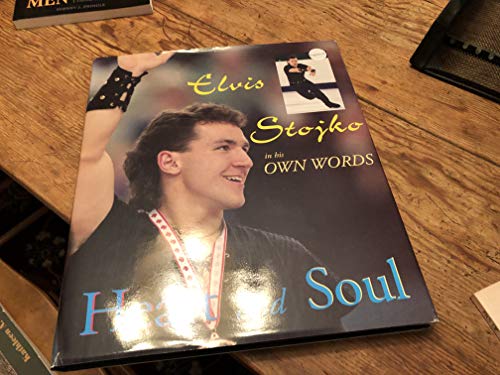 Imagen de archivo de Heart and Soul : Elvis Stojko in His Own Words a la venta por Better World Books
