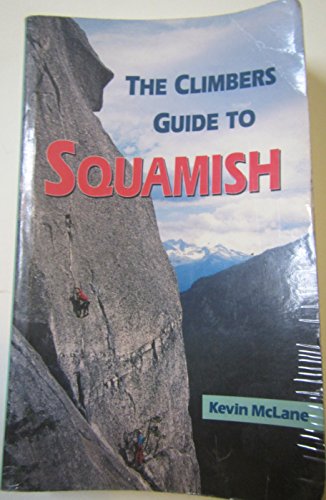 Beispielbild fr The Climbers Guide to Squamish zum Verkauf von Wonder Book