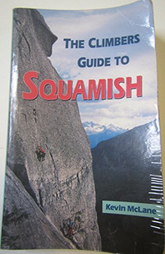 9780968247211: The Climbers Guide to Squamish