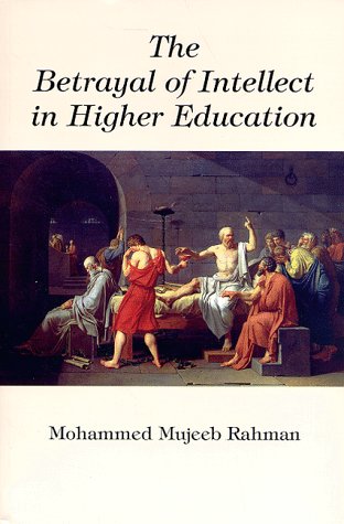 Imagen de archivo de The Betrayal of Intellect in Higher Education a la venta por ThriftBooks-Atlanta