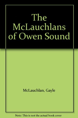 Stock image for The McLauchlans of Owen Sound for sale by ! Turtle Creek Books  !
