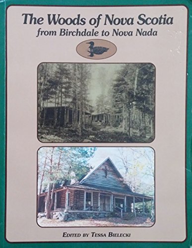 Imagen de archivo de The woods of Nova Scotia from Birchdale to Nova Nada a la venta por Alplaus Books
