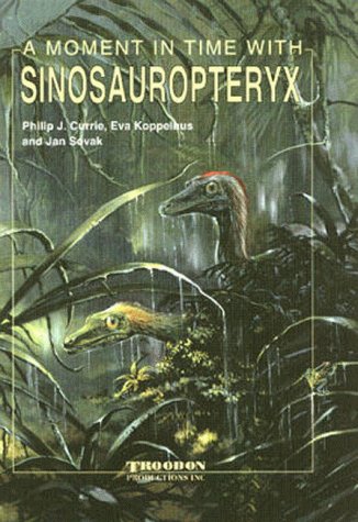 9780968251232: A Moment In Time With Sinosauropteryx (A Moment In Time Series)