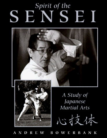 Imagen de archivo de Spirit of the Sensei: A Study of Japanese Martial Arts a la venta por SecondSale