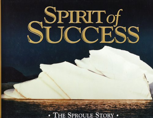 Beispielbild fr Spirit of Success. The Sproule Story zum Verkauf von ThriftBooks-Atlanta