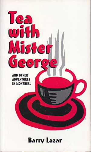 Stock image for Tea with Mister George and Other Adventures in Montreal for sale by B-Line Books