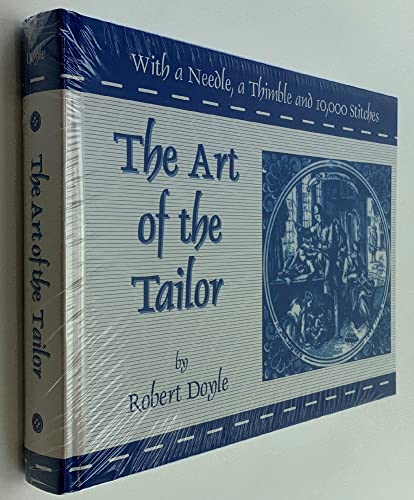 Beispielbild fr The Art of the Tailor: With a Needle, a Thimble and 10,000 Stitches zum Verkauf von NWJbooks