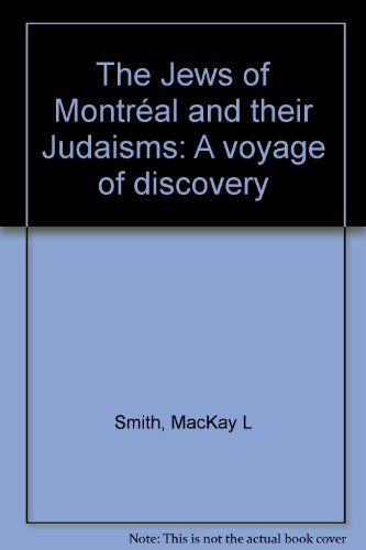 Imagen de archivo de The Jews of Montreal and their Judaisms: A Voyage of Discovery a la venta por Cross-Country Booksellers