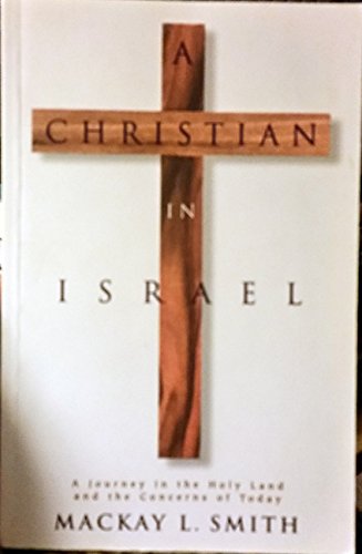 Imagen de archivo de A Christian in Israel : A Journey in the Holy Land and the Concerns of Today a la venta por Montreal Books