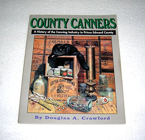 9780968310922: County Canners A History of the Canning Industry in Prince Edward County