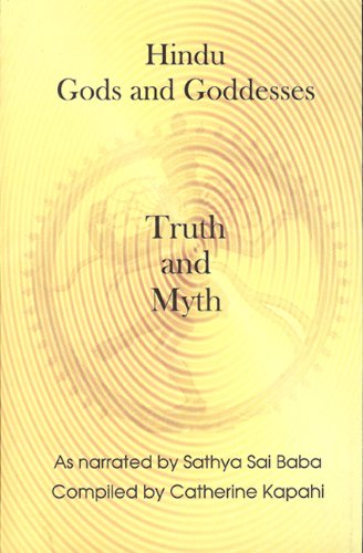 Beispielbild fr Hindu Gods and Goddesses Truth and Myth: As narrated by Sathya Sai Baba zum Verkauf von Magers and Quinn Booksellers