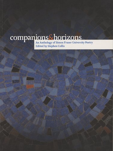 Stock image for Companions & Horizons : An Anthology of Simon Fraser University Poetry for sale by Tony Power, Books