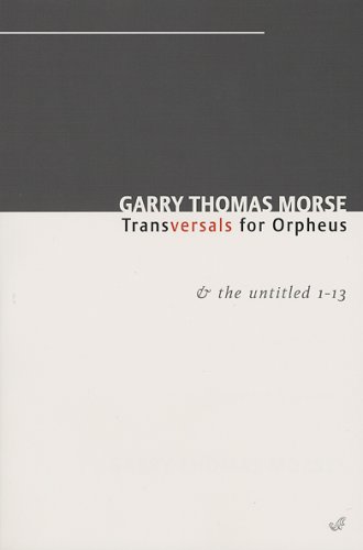 Imagen de archivo de Transversals for Orpheus & the Untitled 1-13 a la venta por Gastown Bookwurm