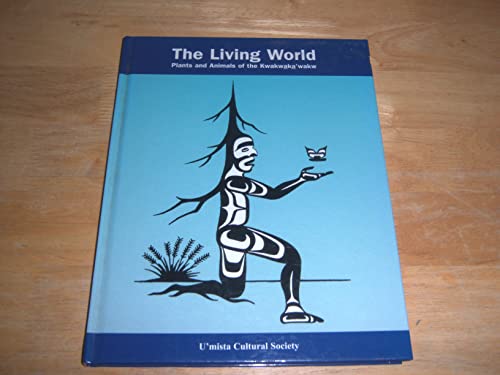 9780968335703: The living world: Plants and animals of the Kwakwaka'wakw