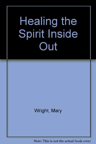 Healing the Spirit Inside Out: essays and Stories