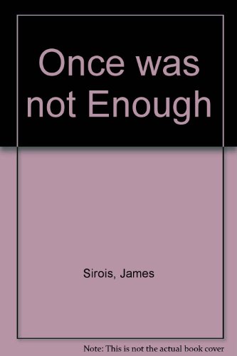 9780968336236: Once was not Enough