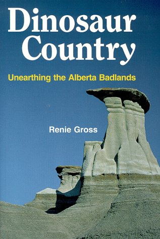 Beispielbild fr Dinosaur Country : Unearthing the Alberta Badlands Past zum Verkauf von Better World Books