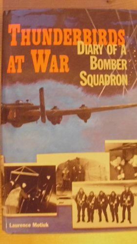 9780968343104: Thunderbirds At War (Diary Of A Bomber Squadron)