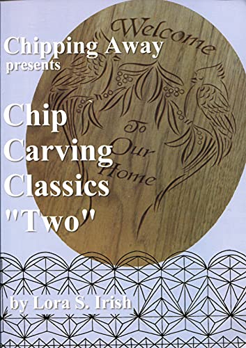 Stock image for Chipping Away Presents Chip Carving Classics "Two" for sale by HPB-Movies