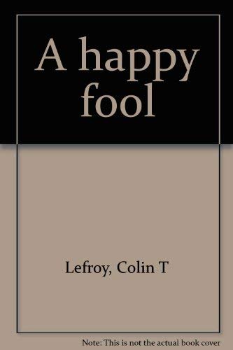 Imagen de archivo de A happy fool a la venta por Richard J Barbrick