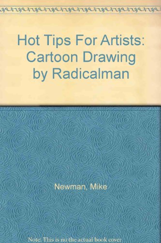 9780968352007: Hot Tips For Artists: Cartoon Drawing by Radicalman