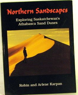Northern Sandscapes: Exploring Saskatchewan's Athabasca Sand Dunes.