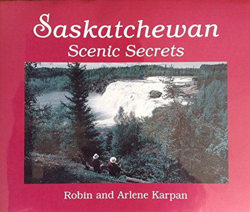 Imagen de archivo de Saskatchewan scenic secrets a la venta por Once Upon A Time Books