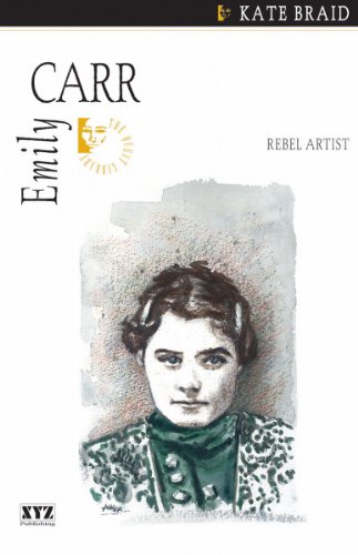 EMILY CARR: REBEL ARTIST (QUEST - Braid, Kate