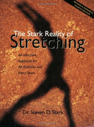 9780968360712: The Stark Reality of Stretching: An Informed Approach for All Activities and Every Sport
