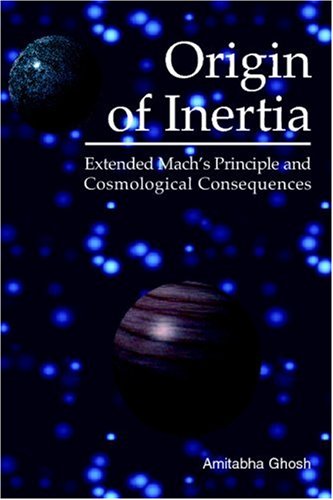 Stock image for Origin of Inertia : Extended Mach's Principle and Cosmological Consequences for sale by Better World Books: West