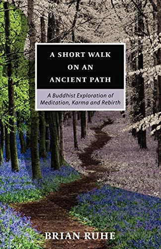 9780968395127: A Short Walk On An Ancient Path - A Buddhist Exploration of Meditation, Karma and Rebirth
