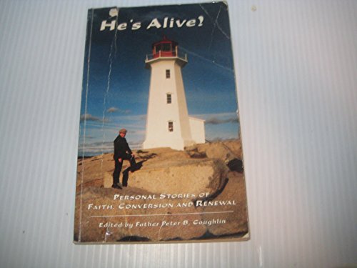 Stock image for He's Alive! : Personal Stories of Faith, Conversion and Renewal for sale by Robinson Street Books, IOBA