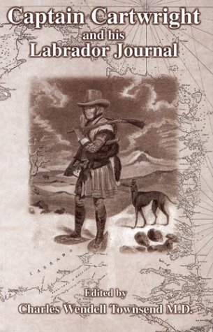 Stock image for CAPTAIN CARTWRIGHT AND HIS LABRADOR JOURNAL for sale by Viking Book