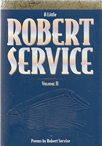 Beispielbild fr A Little Robert Service Volume II (Volume II) zum Verkauf von Wonder Book