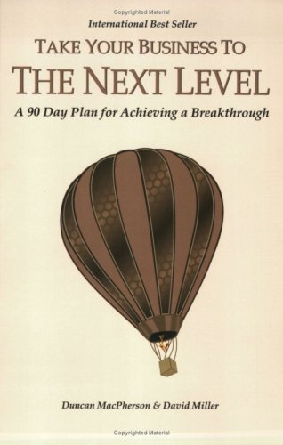 9780968440155: Take Your Business to the Next Level: A 90-Day Plan for Achieving a Breakthrough