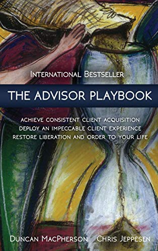 Stock image for The Advisor Playbook: Regain liberation and order in your personal and professional life for sale by Goodwill Books