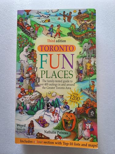 9780968443231: Toronto Fun places: The family-tested guide to over 400 outings in and around the Greater Toronto Area