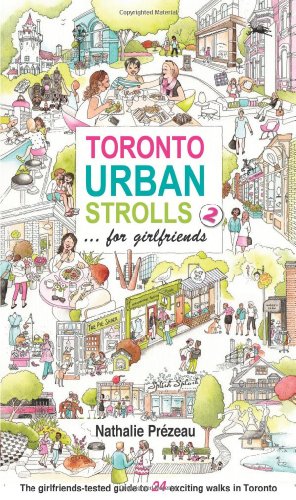 Stock image for Toronto Urban Strolls 2 : . for Girlfriends for sale by Better World Books