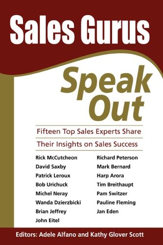 9780968445099: Sales Gurus Speak Out: Fifteen Top Sales Experts Share Their Insights on Sales Success