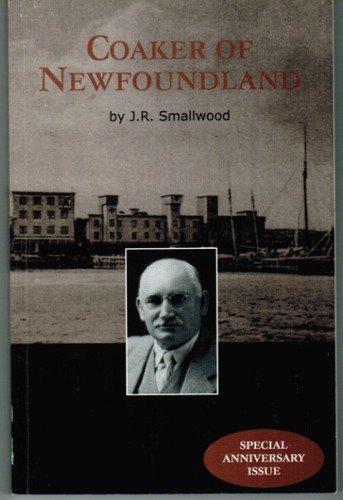 Stock image for Coaker of Newfoundland: the Man Who Led the Deep-Sea Fishermen to Political Power: Special Anniversary Edition for sale by Werdz Quality Used Books