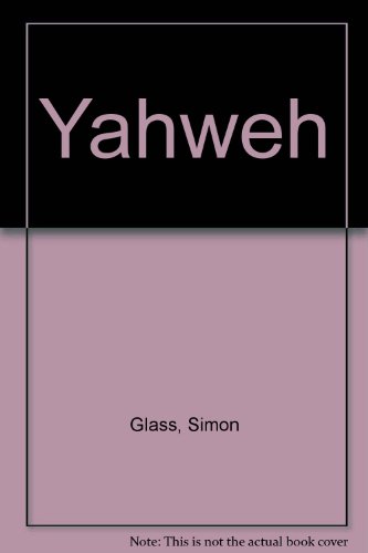 Beispielbild fr Simon Glass - Yahweh! zum Verkauf von Hennessey + Ingalls