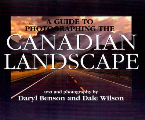 A Guide to Photographing the Canadian Landscape