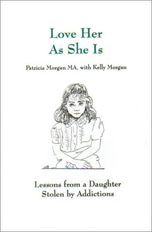 Beispielbild fr Love Her As She Is : Lessons from a Daughter Stolen by Addictions zum Verkauf von Better World Books