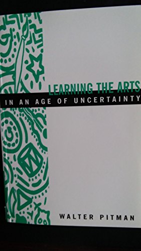 9780968467206: Learning the Arts in an Age of Uncertainty [Paperback] by
