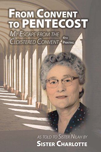 Stock image for From Convent to Pentecost: My Escape From the Cloistered Convent for sale by Once Upon A Time Books