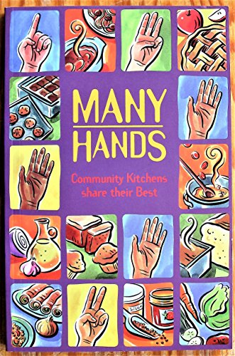Stock image for MANY HANDS Community Kitchens Share Their Best for sale by COOK AND BAKERS BOOKS