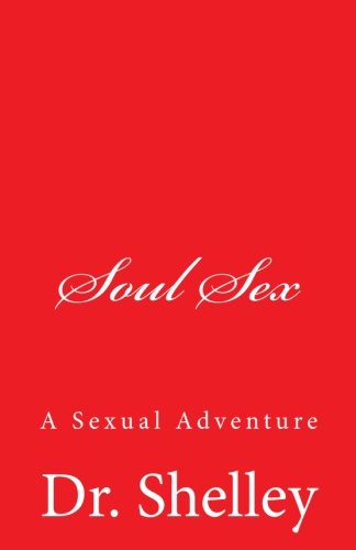 9780968492826: Soul Sex: A Sexual Adventure: 1