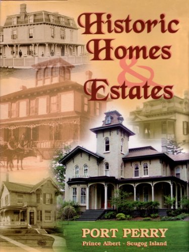 Stock image for Historic Homes & Estates Port Perry-Scugog Island for sale by Books Galore & More...